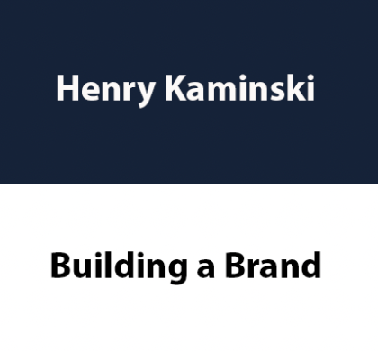 Building a Brand with Henry Kaminski
