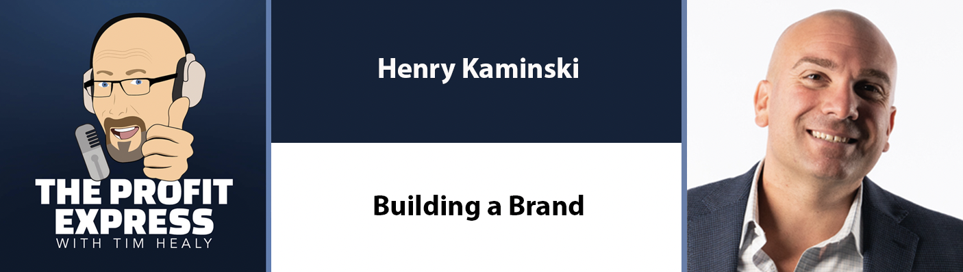 Building a Brand with Henry Kaminski