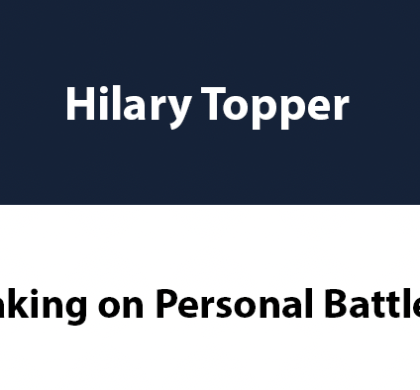 Taking on Personal Battles: Hilary Topper