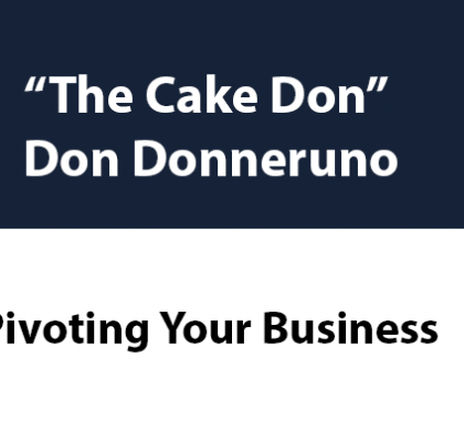 Pivoting Your Business: “The Cake Don” Don Donneruno
