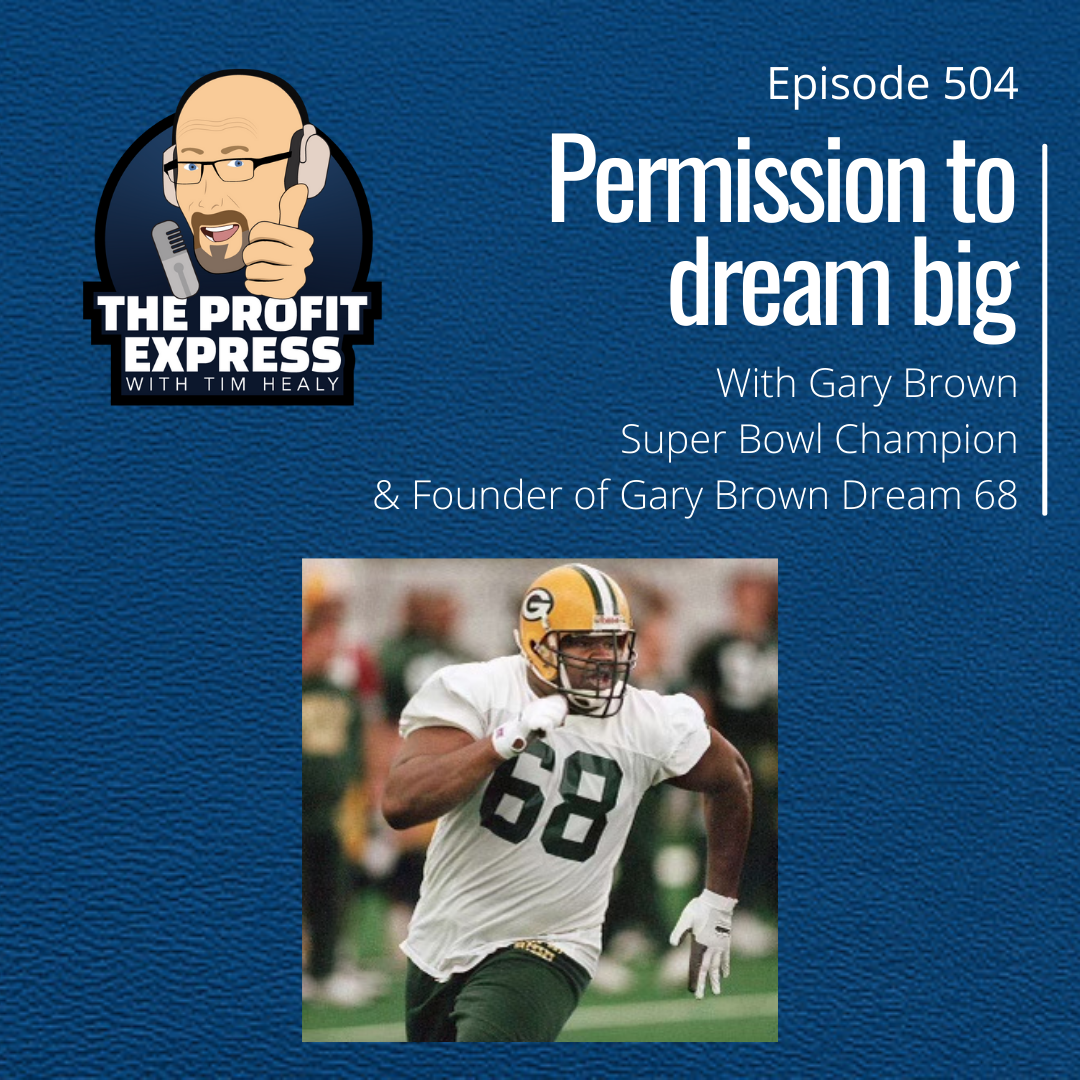 Permission to Dream Big: Gary Brown